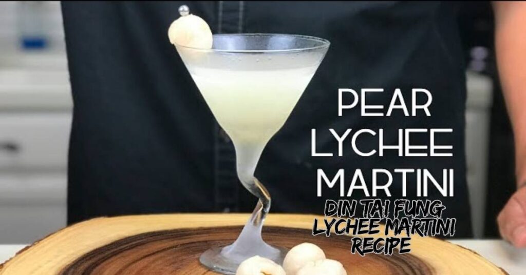 Din Tai Fung Lychee Martini Recipe