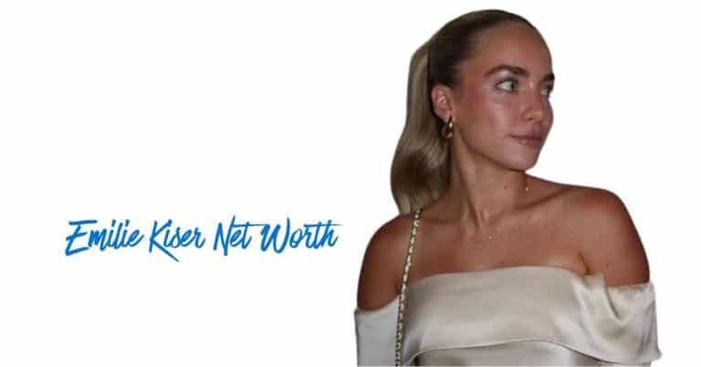 Emilie Kiser Net Worth