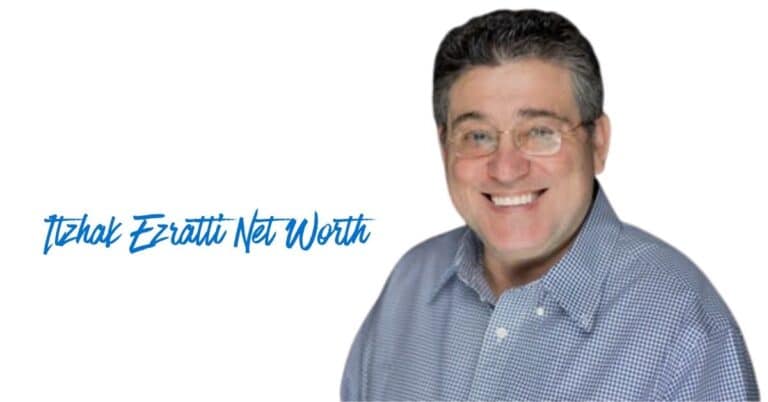 Itzhak Ezratti Net Worth