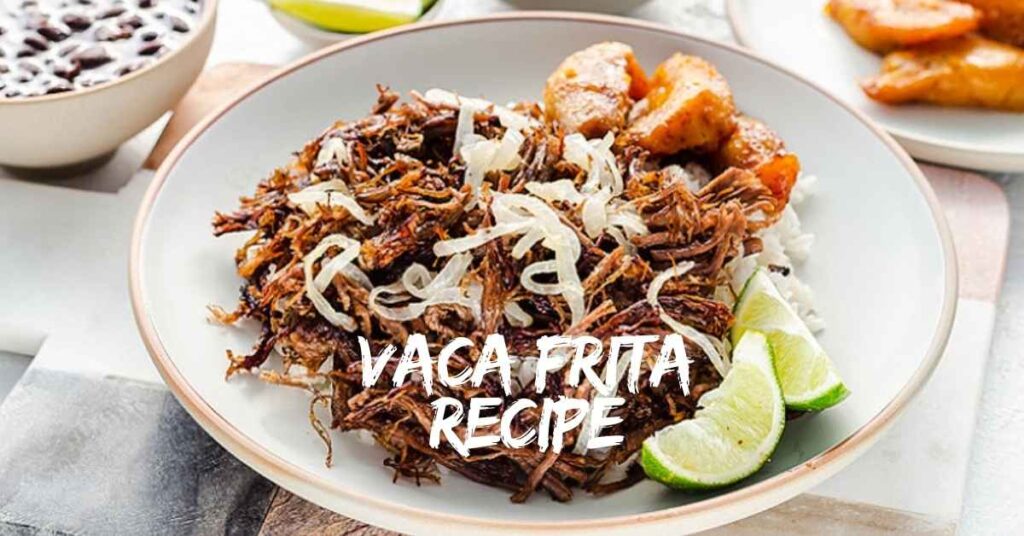 Vaca Frita Recipe